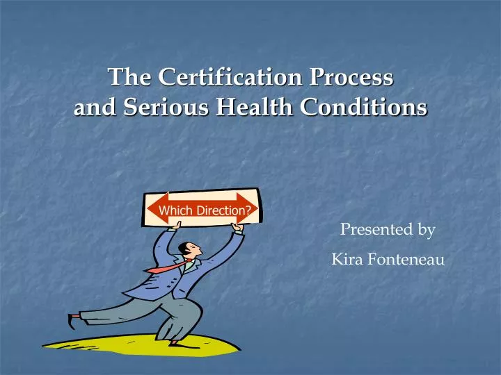 the certification process and serious health conditions