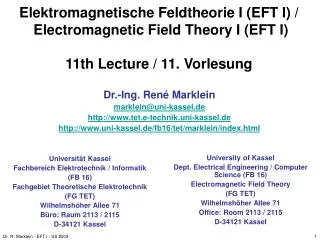Elektromagnetische Feldtheorie I ( EFT I) / Electromagnetic Field Theory I (EFT I) 11th Lecture / 11 . Vorlesung