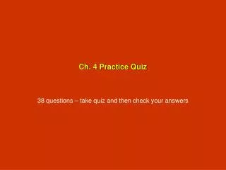 Ch. 4 Practice Quiz