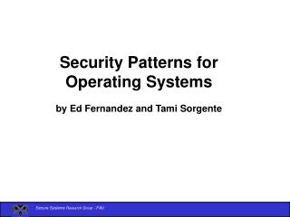 Security Patterns for Operating Systems by Ed Fernandez and Tami Sorgente