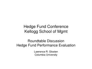 Hedge Fund Conference Kellogg School of Mgmt
