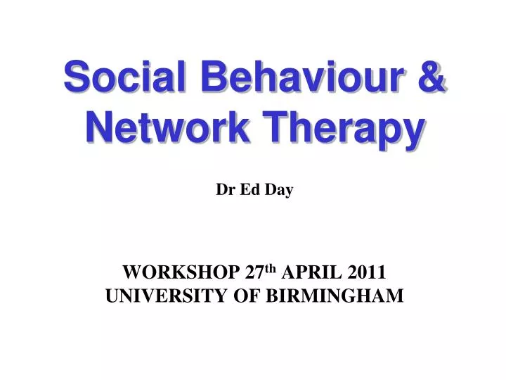 social behaviour network therapy dr ed day