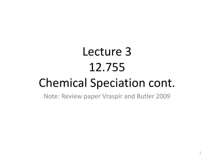 lecture 3 12 755 chemical speciation cont