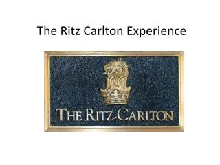The Ritz Carlton Experience