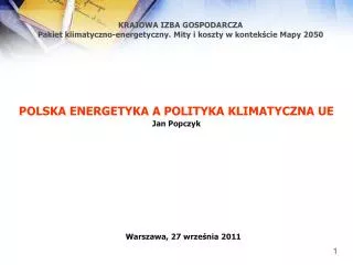 POLSKA ENERGETYKA A POLITYKA KLIMATYCZNA UE Jan Popczyk