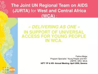 The Joint UN Regional Team on AIDS (JURTA) for West and Central Africa (WCA) :