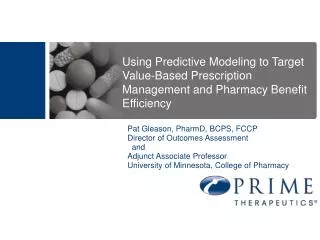 Using Predictive Modeling to Target Value-Based Prescription Management and Pharmacy Benefit Efficiency