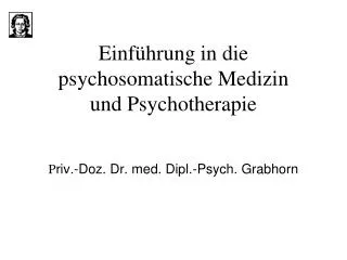Einführung in die psychosomatische Medizin und Psychotherapie
