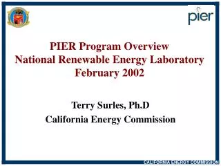 PIER Program Overview National Renewable Energy Laboratory February 2002