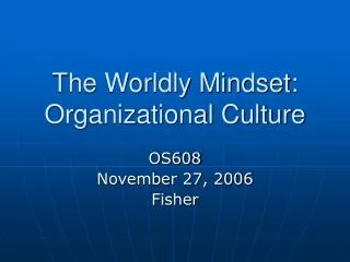 The Worldly Mindset: Organizational Culture