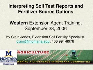 Interpreting Soil Test Reports and Fertilizer Source Options Western Extension Agent Training, September 28, 2006