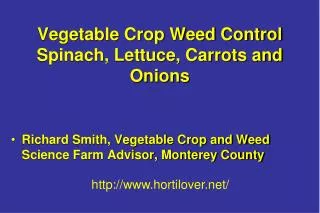 Vegetable Crop Weed Control Spinach, Lettuce, Carrots and Onions
