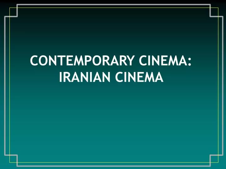 contemporary cinema iranian cinema