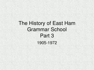 The History of East Ham Grammar School Part 3