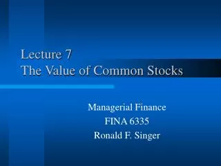Lecture 7 The Value of Common Stocks