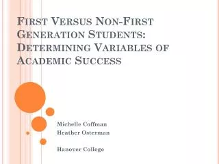 First Versus Non-First Generation Students: Determining Variables of Academic Success