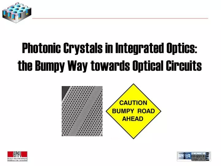 photonic crystals in integrated optics the bumpy way towards optical circuits