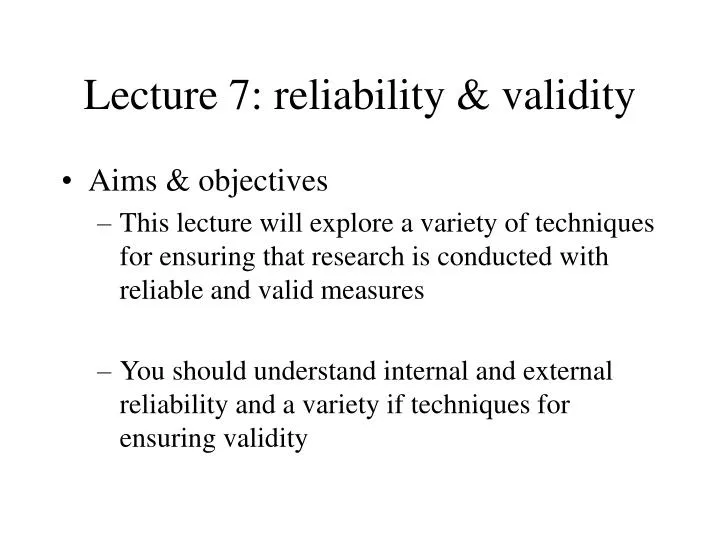 lecture 7 reliability validity