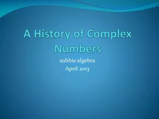 A History of Complex Numbers