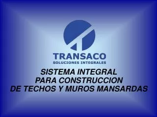 SISTEMA INTEGRAL PARA CONSTRUCCION DE TECHOS Y MUROS MANSARDAS