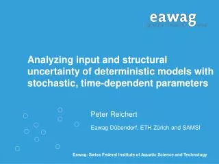 Analyzing input and structural uncertainty of deterministic models with stochastic, time-dependent parameters
