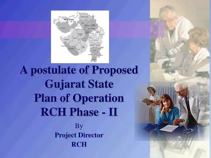 a postulate of proposed gujarat state plan of operation rch phase ii