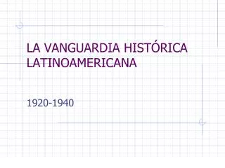 LA VANGUARDIA HISTÓRICA LATINOAMERICANA