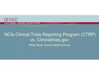 NCIs Clinical Trials Reporting Program (CTRP) vs. Clinicaltrials