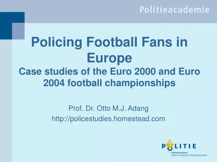 policing football fans in europe case studies of the euro 2000 and euro 2004 football championships