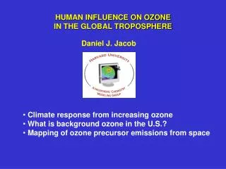 HUMAN INFLUENCE ON OZONE IN THE GLOBAL TROPOSPHERE