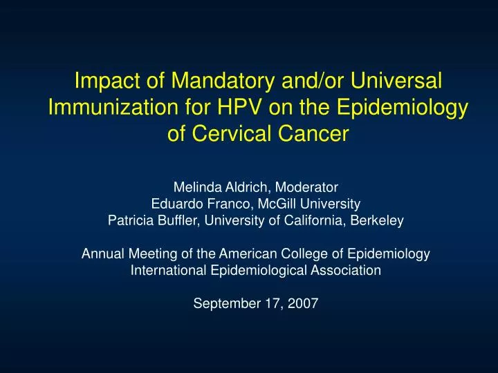 impact of mandatory and or universal immunization for hpv on the epidemiology of cervical cancer