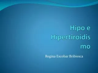 Hipo e Hipertiroidismo