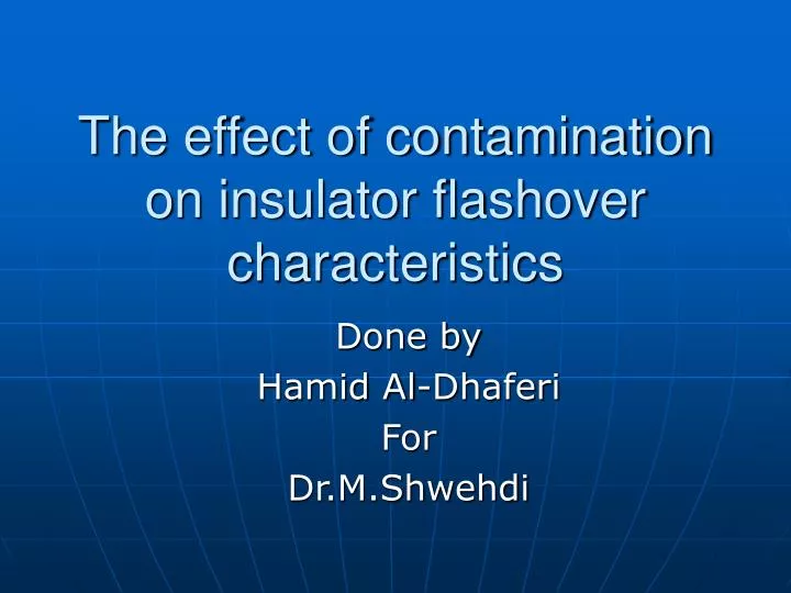 the effect of contamination on insulator flashover characteristics