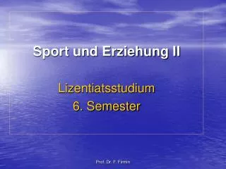 Sport und Erziehung II Lizentiatsstudium 6. Semester