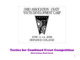 Tactics for Combined Event Competition Matt Lydum, Head Coach