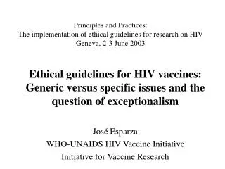 Principles and Practices: The implementation of ethical guidelines for research on HIV Geneva, 2-3 June 2003
