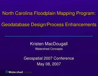 North Carolina Floodplain Mapping Program: Geodatabase Design/Process Enhancements