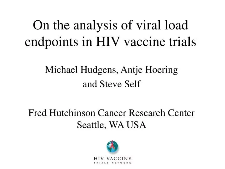 on the analysis of viral load endpoints in hiv vaccine trials
