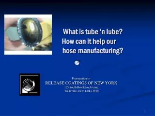 What is tube ‘n lube? 			How can it help our 				hose 	manufacturing?