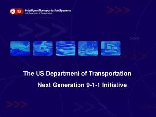 The US Department of Transportation Next Generation 9-1-1 Initiative