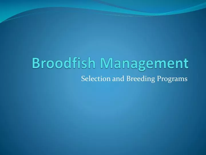 broodfish management