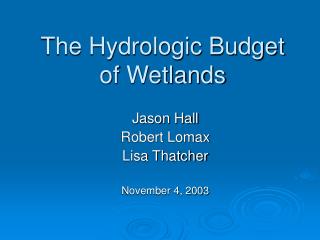The Hydrologic Budget of Wetlands