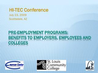 Pre-Employment programs: BENEFITS TO Employers, employees and colleges