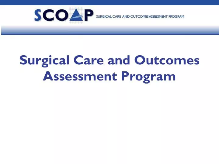 surgical care and outcomes assessment program