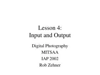 Lesson 4: Input and Output
