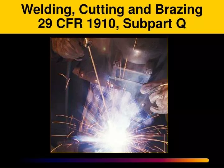 welding cutting and brazing 29 cfr 1910 subpart q