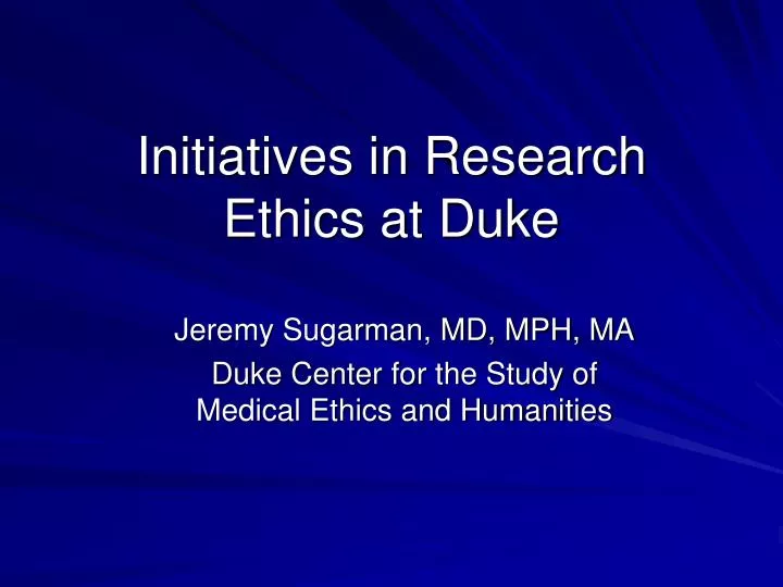 initiatives in research ethics at duke