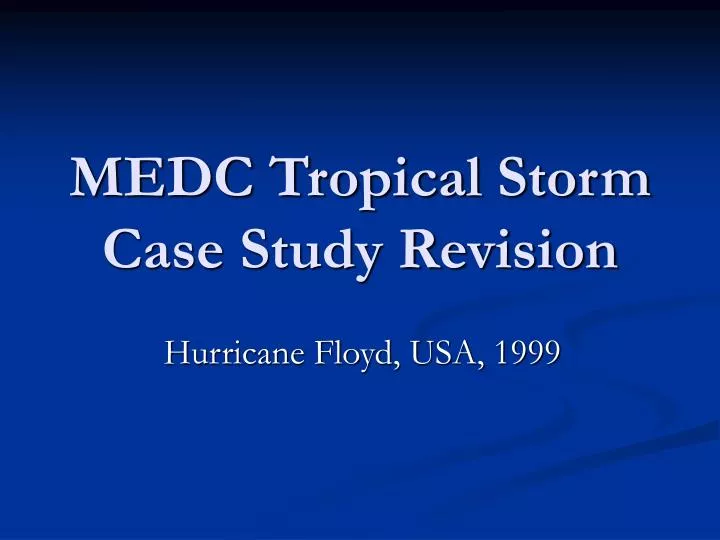 medc tropical storm case study revision