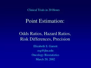Point Estimation: Odds Ratios, Hazard Ratios, Risk Differences, Precision