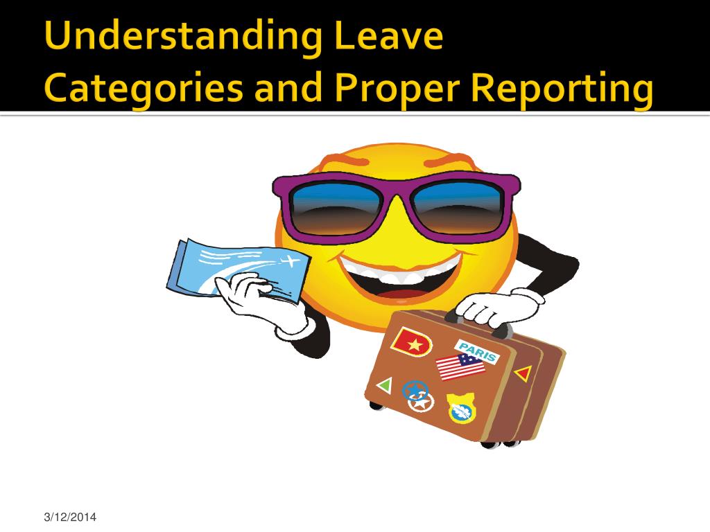 PPT - Understanding Leave Categories and Proper Reporting PowerPoint ...